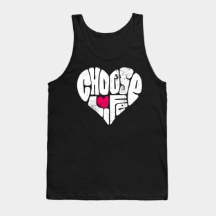 choose life Tank Top